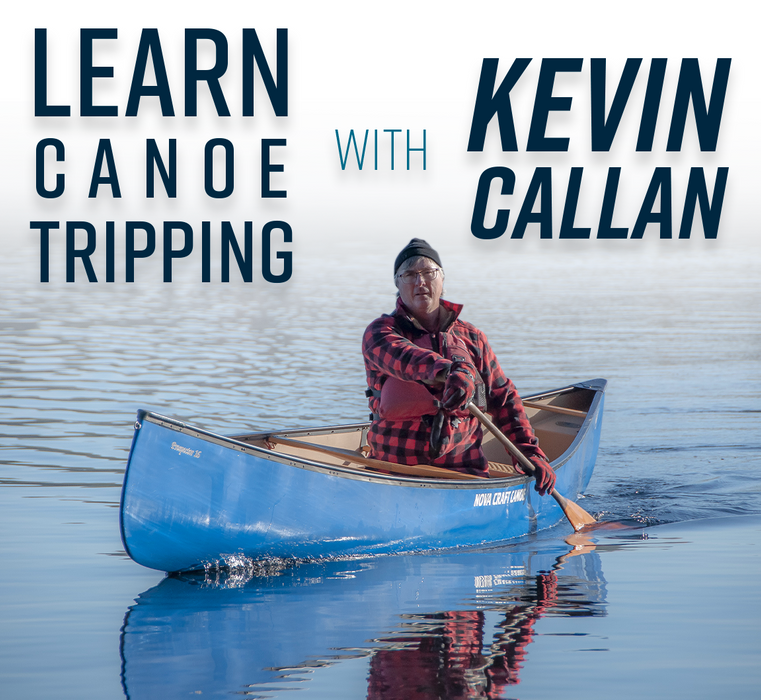 Canoe Tripping Workshop with Kevin Callan